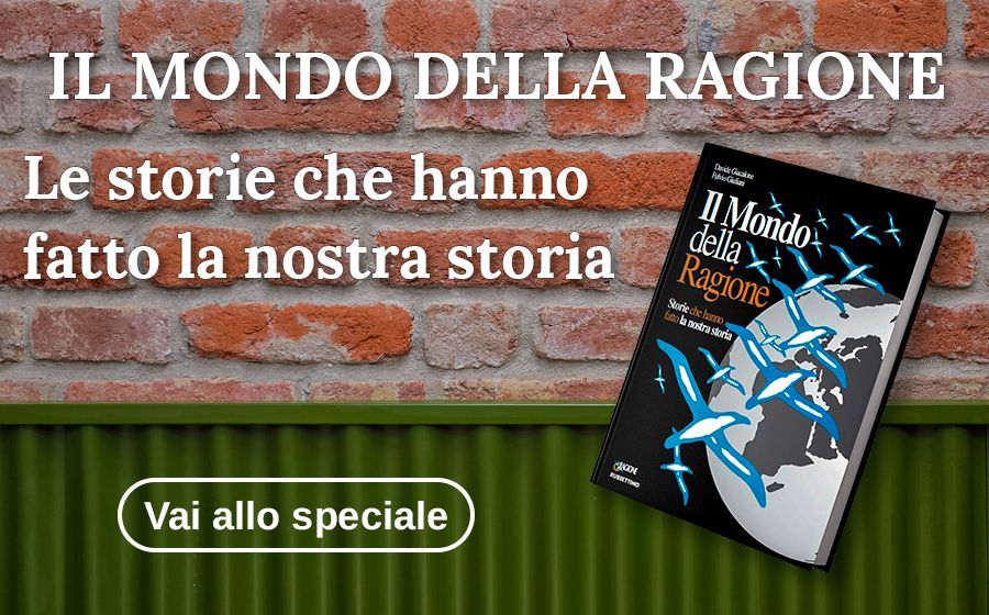 Vai allo speciale "Il mondo della Ragione - Storie che hanno fatto la nostra storia"