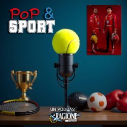 Ascolta "Pop&Sport", il podcast di approfondimento sportivo de La Ragione